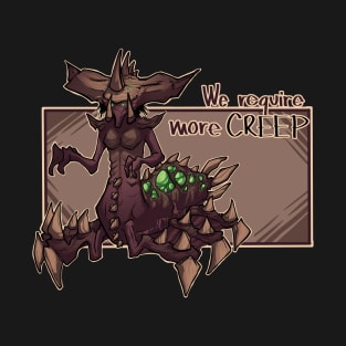 Zagara - we require more creep T-Shirt