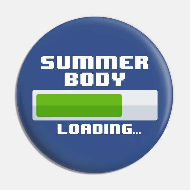 SUMMER BODY LOADING Pin by geeklyshirts