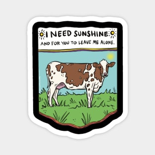 I Need Sunshine Cow Magnet