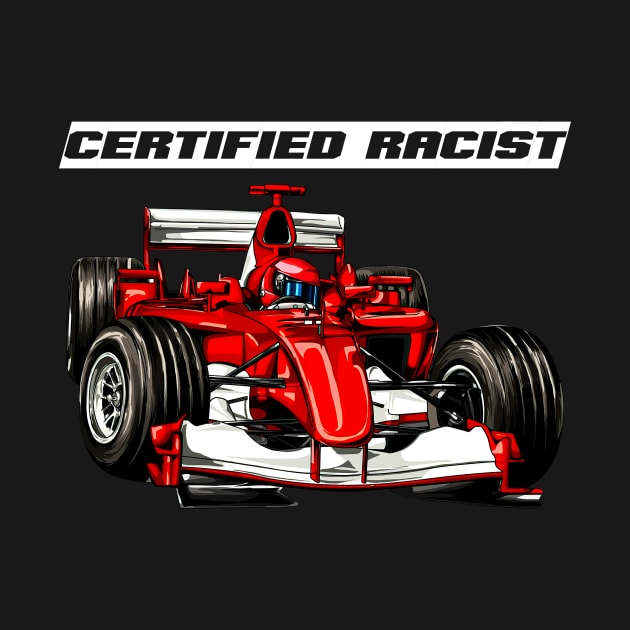 Certified Racist Racer Speedster Certified Lover by fiorek store