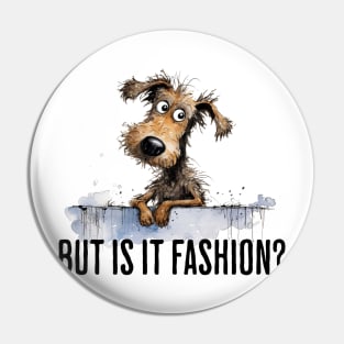 Judgy Dog Wondering "But Is It Fashion?" Pin