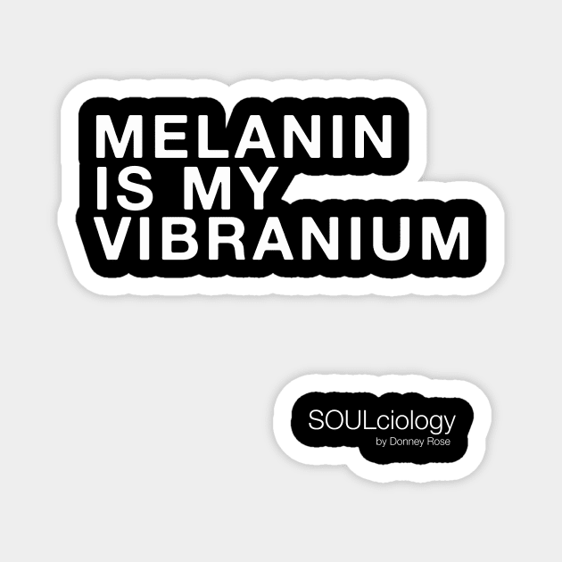 MELANIN IS MY VIBRANIUM Magnet by DR1980