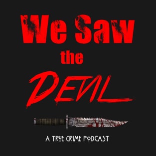 We Saw the Devil Logo T-Shirt