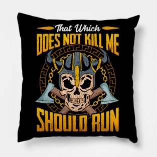 Viking Vikings That Which Does Not Kill Me Should Run Pillow