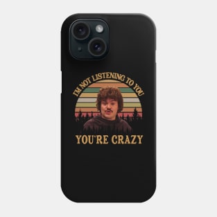 I'm Not Listening To You You're Crazy, Jack Black Nacho Libre Phone Case