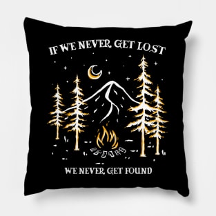 Get Lost To Get Found Pillow