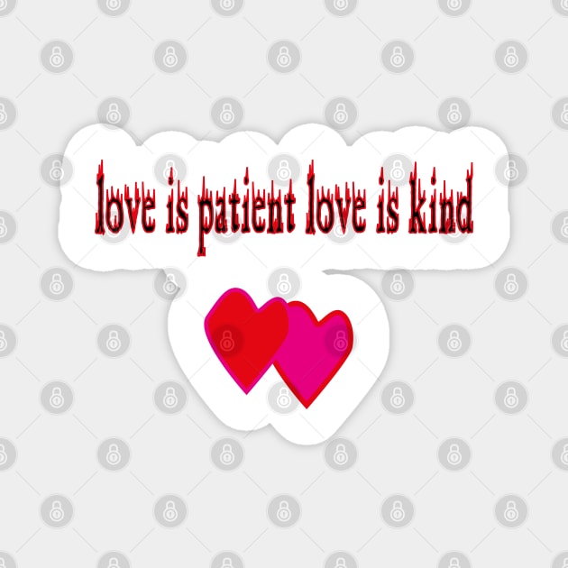 LOVE IS PATIENT LOVE IS KIND Magnet by stof beauty