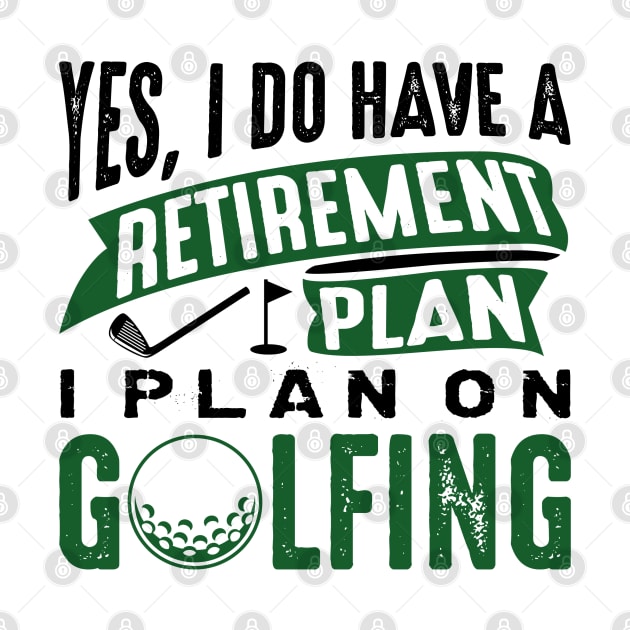 Retirement Plan Golfing by CreativeJourney