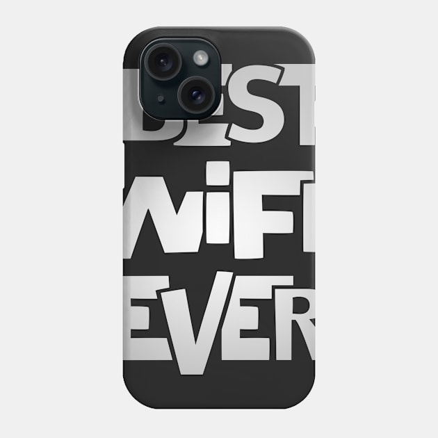 Wife shirt - Best wife ever tee Phone Case by missalona