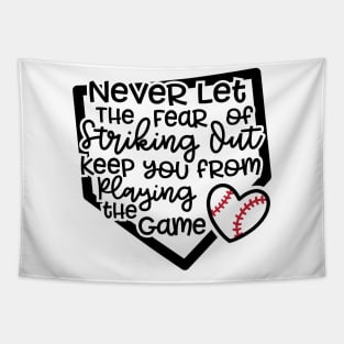 Never Let The Fear Of Striking Out Keep You From Playing The Game Baseball Softball Tapestry