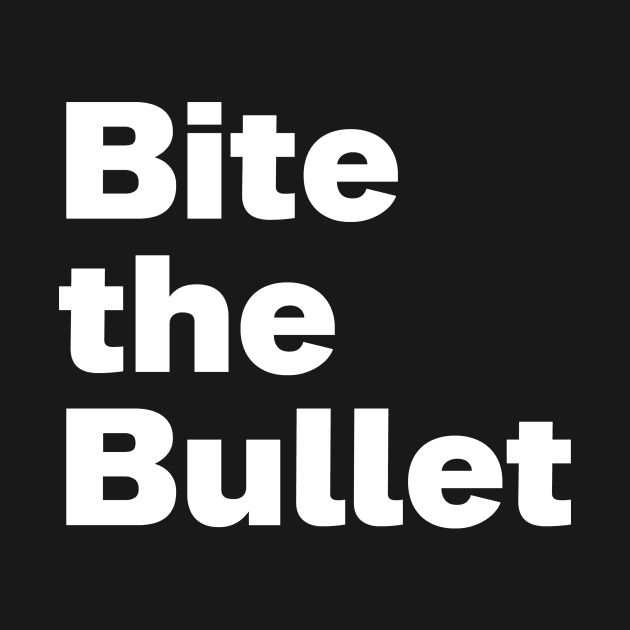 Bite the Bullet by NumberOneEverything