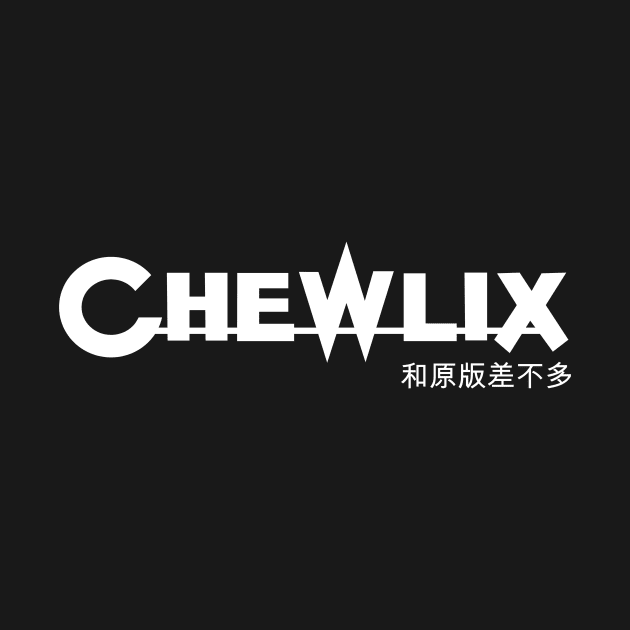 Chewlix by DRI374