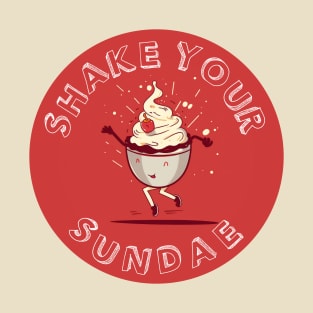 Shake Your Sundae T-Shirt