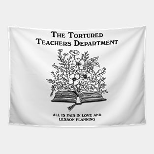 Tortured Teachers Department Shirt, Funny Teacher Shirt, Trending Teacher Memes, Teacher All is Fair T-shirt, Trendy Teacher Tapestry