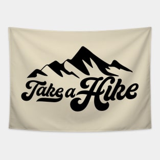 Take a hike  Camping Quote Tapestry