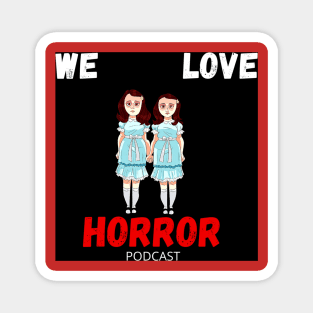 We Love Horror Podcast Grady Twins Design Magnet