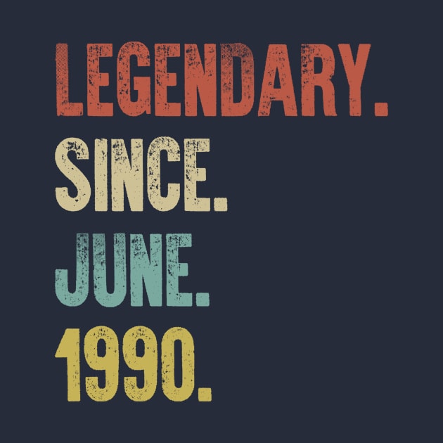 Retro Vintage 30th Birthday Legendary Since June 1990 by DutchTees