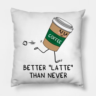 Better LATTE than never Pillow