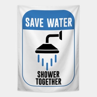 Save Water Shower Together Tapestry