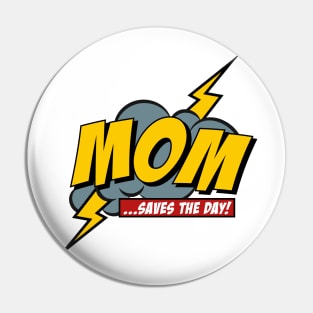 Mom Saves The Day Pin