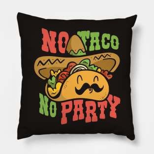 No Taco, No Party // Funny Cartoon Taco with Sombrero Pillow