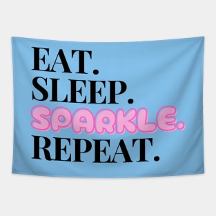 Eat. Sleep. Sparkle. Repeat. Tapestry
