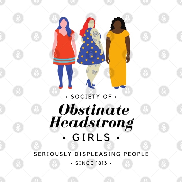 Society of Obstinate Headstrong Girls by ButterfliesT