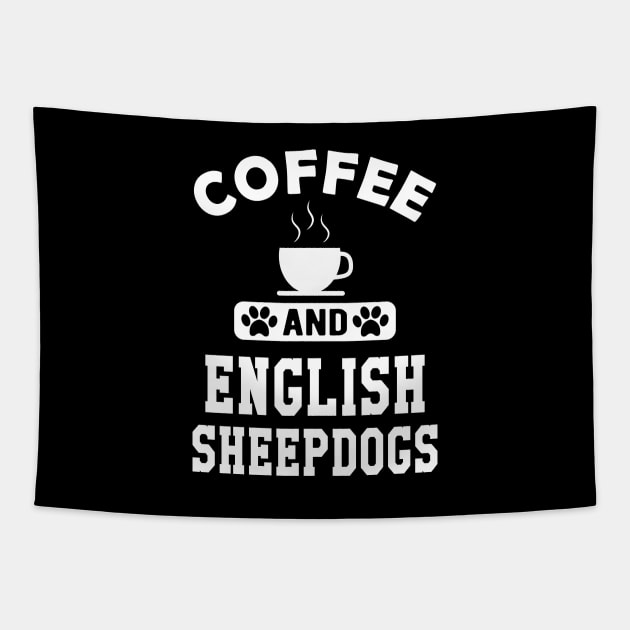 Old English Sheepdog - Coffee and old english sheepdogs Tapestry by KC Happy Shop