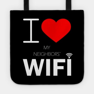 i love my neighbors' wifi Tote