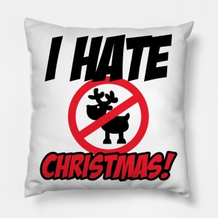 I hate Christmas! Pillow