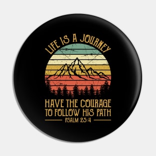 Vintage Retro Life Is A Journey Have The Courage To Follow His Path Pin