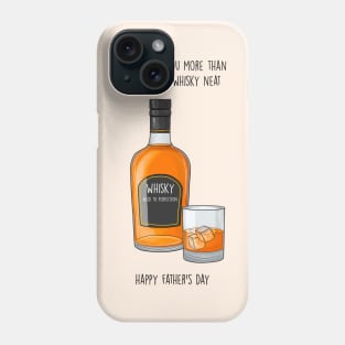 Whisky neat Father's day Phone Case