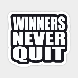 Winners never quit Magnet