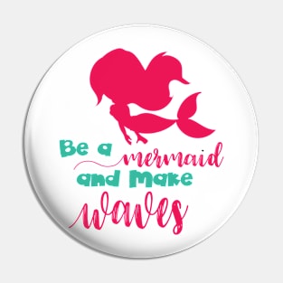 Be a Mermaid Pin