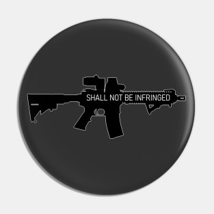 Shall Not Be Infringed Pin