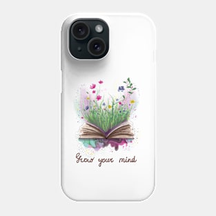 Grow your mind book and flowers Phone Case