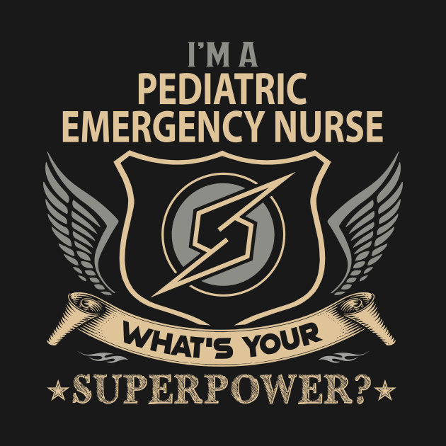 Pediatric Emergency Nurse T Shirt - Superpower Gift Item Tee by Cosimiaart