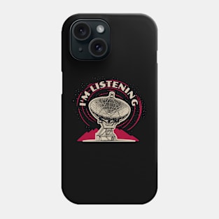 I'm Listening - Radio Astronomer, Alien Hunter for Signs of Life in Space Phone Case