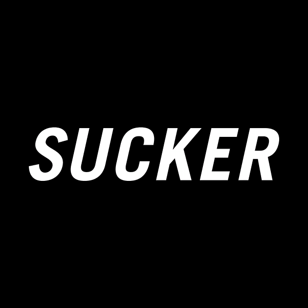 Sucker by PersonShirts