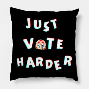 Just Vote Harder Pillow