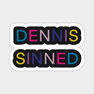 DENNIS SINNED PALINDROME 1 Magnet