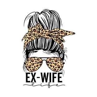 Ex Wife Messy Bun Divorce Marriage Ending Cheetah Leopard T-Shirt