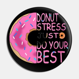 Donut Stress Just Do Your Best Pin