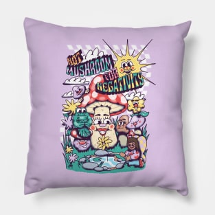 Not Mushroom for Negativity Pillow