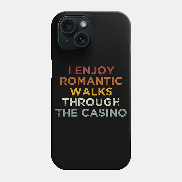 I Enjoy Romantic Walks Through The Casino / Funny Poker Play Cards  / Gambling Gift Idea / Poker Player Birthday Vintage Phone Case by First look