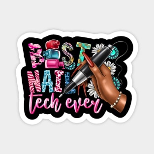 Best Nail Tech Ever Funny Nail Technician Quote Manicurist Magnet