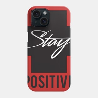 Stay positive-black Phone Case