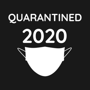 Quarantined 2020 T-Shirt