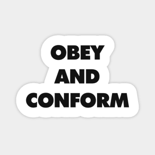 OBEY AND CONFORM Magnet