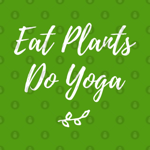 Eat plants do yoga | Vegan and Yoga Shirts And Hoodies by Pushloop